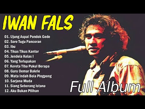 20 Lagu Terbaik IWAN FALS [ FULL ALBUM ] - Lagu Pop Indonesia Terbaik & Terpopuler Sepanjang Masa