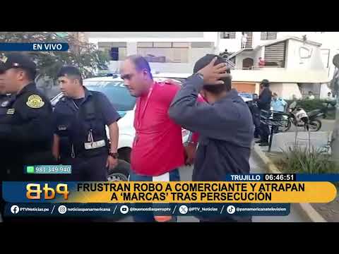 Trujillo: capturan a “marcas” que intentaron robar a comerciante tras intensa persecución