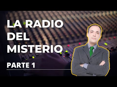 La radio del misterio, por Bruno Cardeñosa PARTE 1