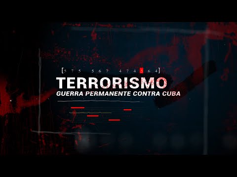 Terrorismo: Guerra permanente contra Cuba