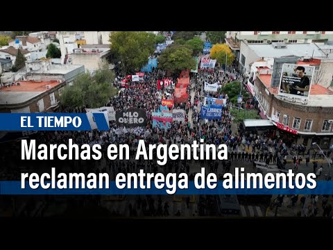 Marchas en Argentina en reclamo de alimentos para comedores populares | El Tiempo