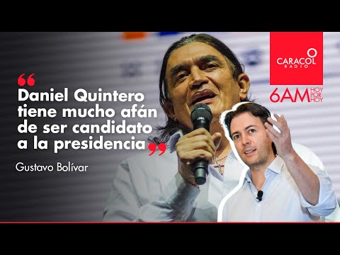“Daniel Quintero tiene mucho afán de ser candidato a la presidencia”: Gustavo Bolívar