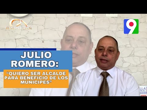 Julio Romero: “Quiero ser alcalde para beneficio de los municipes” | El Despertador