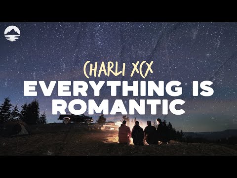 Charli XCX - Everything Is Romantic | Lyrics
