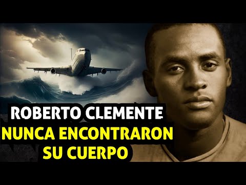 El Día Que FALLECIÓ Roberto Clemente SU TRISTE FINAL  NUNCA ENCONTRARON Su Cuerpo