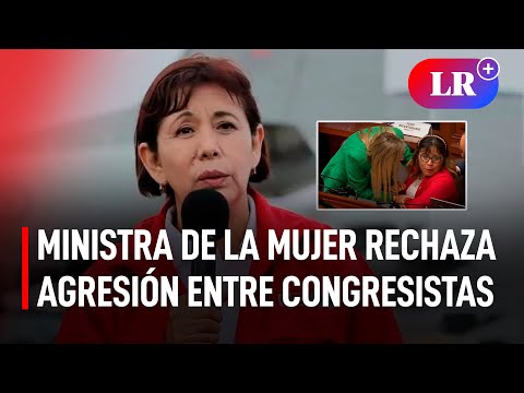 Ministra de la Mujer rechaza agresión de María del Carmen Alva contra Francis Paredes | #LR