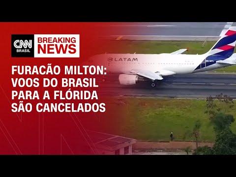 Furacão Milton: voos do Brasil para a Flórida são cancelados | CNN NOV