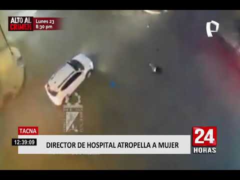 Tacna: director de Hospital Regional atropelló a mujer