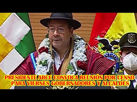 PRESIDENTE ARCE CONVOCA GOBERNADORES Y ALCALDES REUNIÓN POR CENSO EN COCHABAMBA...