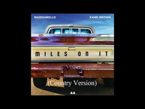 Marshmello, Kane Brown - Miles On It (Country Version) {RADIO EDIT}