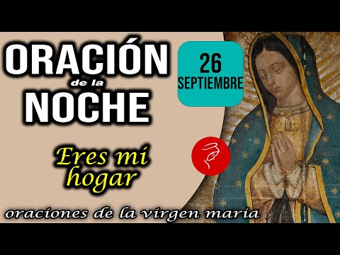 Oración de la noche de hoy Jueves 26 de Septiembre 2024 - Eres mi hogar