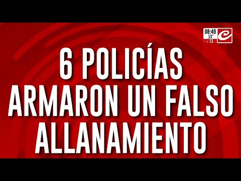 Policías armaron falso allanamiento y escaparon con una cifra millonaria