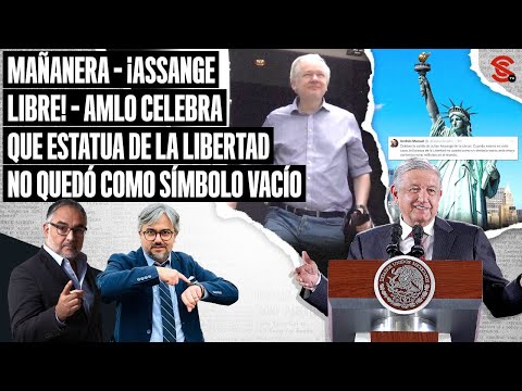 #MAÑANERA ¡ASSANGE LIBRE! #AMLO celebra que Estatua de la Libertad no quedó como símbolo vacío