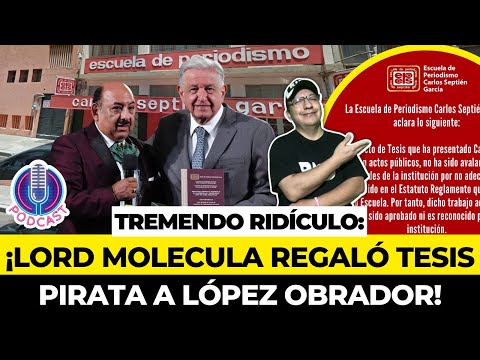 QUE OSO! Exhiben TESIS PIRATA que LORD MOLECULA le regaló a AMLO, la escuela lo DESAUTORIZA!!!