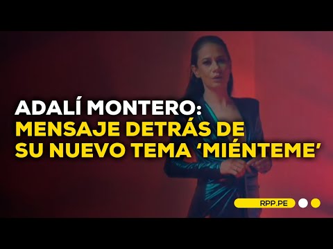 Adalí Montero estrena su tema ‘Miénteme’