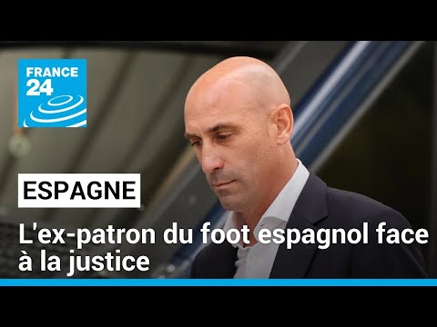 Scandale du baiser forcé : l'ex-patron du foot espagnol face à la justice • FRANCE 24
