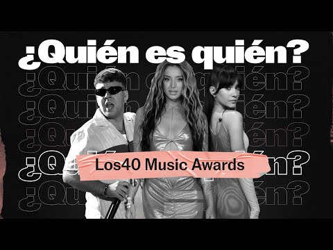 Los40 Music Awards | ¿Quién es quién en la gala musical? | EL PAÍS