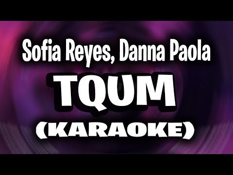 Sofia Reyes, Danna Paola - tqum [KARAOKE - INSTRUMENTAL] #tqum