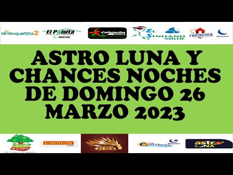 Resultados CHANCES NOCHE de Domingo 26 Marzo 2023 ASTRO LUNA DE HOY LOTERIAS DE HOY RESULTADOS