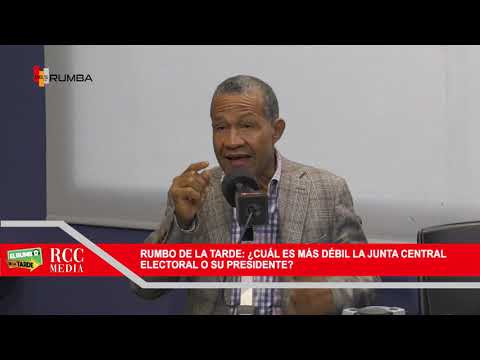 Rumbo de la Tarde: ¿Cuál es más débil la Junta Central Electoral o su presidente