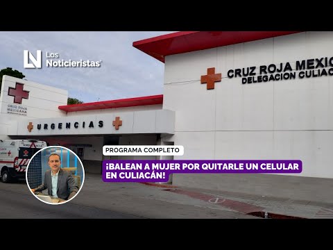 ¡Balean a mujer por quitarle un celular en Culiacán!