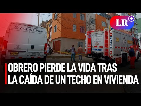 OBRERO pierde la vida tras la CAÍDA de un techo en VIVIENDA de Trujillo | #LR