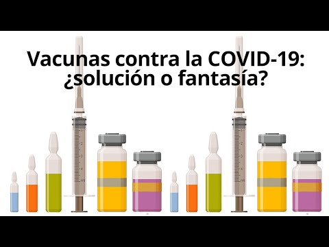 Vacunas contra el COVID -19: ¿solución o fantasía