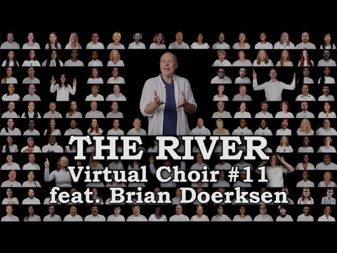 The River (Virtual Choir #11 feat. Brian Doerksen)