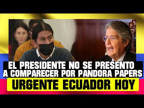 PRESIDENTE LASSO NO SE PRESENTÓ A COMPARECER POR PANDORA PAPERS NOTICIAS DE ECUADOR HOY 21 OCTUBRE