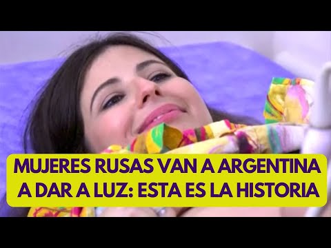 Mujeres rusas van a ARGENTINA a dar a luz: la HISTORIA