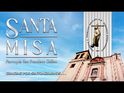 Santa Misa I 25 de abril del 2024 I PSFG. Querétaro, México [OFICIAL]