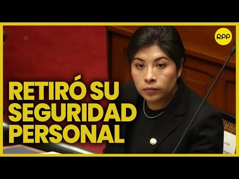 Betssy Chávez suspendió su servicio de seguridad y protección personal
