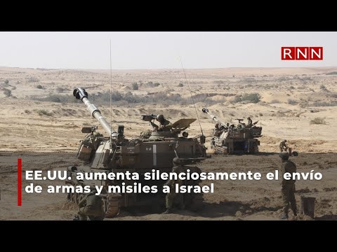 EE.UU. aumenta silenciosamente el envío de armas y misiles a Israel