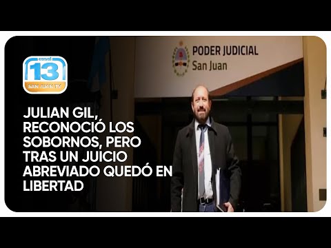 Julian Gil, reconoció los sobornos, pero tras un juicio abreviado quedó en libertad