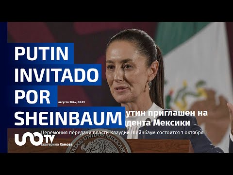 El presidente de Rusia, Vladimir Putin, fue invitado a toma de protesta de Claudia Sheinbaum.