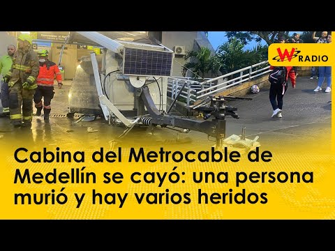 Cabina del Metrocable de Medellín se cayó: una persona murió y hay varios heridos