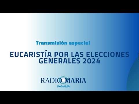 Santa Misa por las Elecciones Generales 2024