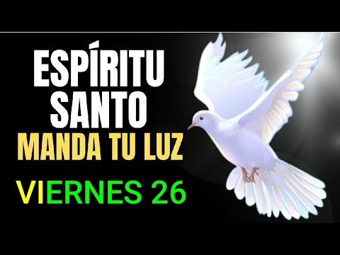 ORACIÓN PODEROSA AL ESPÍRITU SANTO.  VIERNES 26 DE JULIO 2024