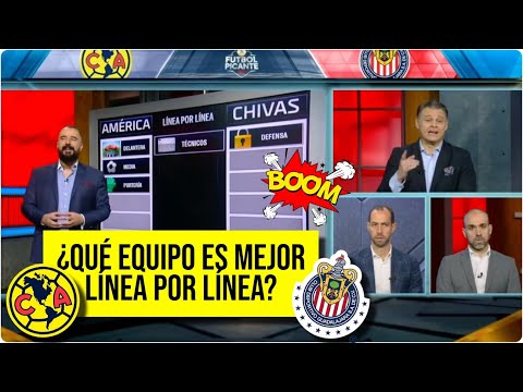 CANDENTE DISCUSIÓN por el línea a línea del AMÉRICA y CHIVAS ¿Qué equipo es mejor? | Futbol Picante