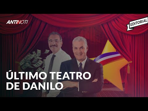 El Último Teatro De Danilo [Editorial] | Antinoti