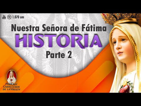 Lo desconocido de la Virgen de Fátima y los 3 Pastorcitos?108° PODCAST Caballeros de la Virgen