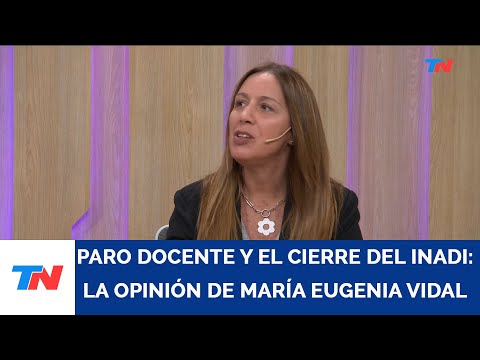 Paro docente y el cierre del INADI: la opinión de María Eugenia Vidal, Diputada Nacional.