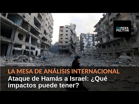 Ataque de Hamás a Israel: ¿Qué impactos puede tener?