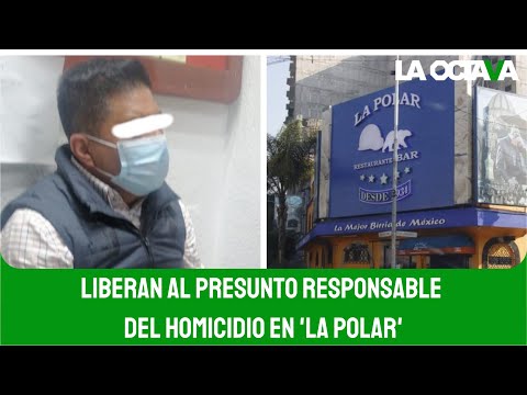 FISCALÍA de CDMX LIBERA a PRINCIPAL SOSPECHOSO de HOMICIDIO en el RESTAURANTE 'LA POLAR'