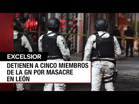 Detenidos cinco miembros de la Guardia Nacional por masacre en León