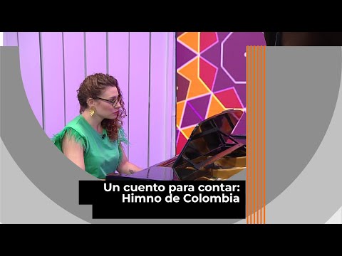 Un cuento para contar: Himno Nacional de Colombia