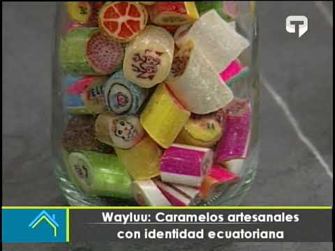 Wayluu caramelos artesanales con identidad ecuatoriana