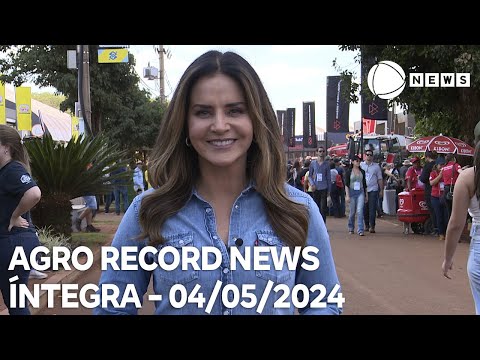 Agro Record News - 04/05/2024