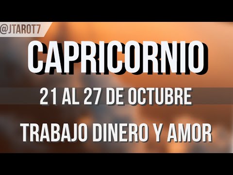 CAPRICORNIO HORÓSCOPO SEMANAL 21 AL 27 DE OCTUBRE 2024