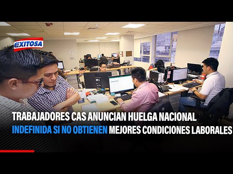 Trabajadores CAS anuncian huelga nacional indefinida si no obtienen mejores condiciones laborales
